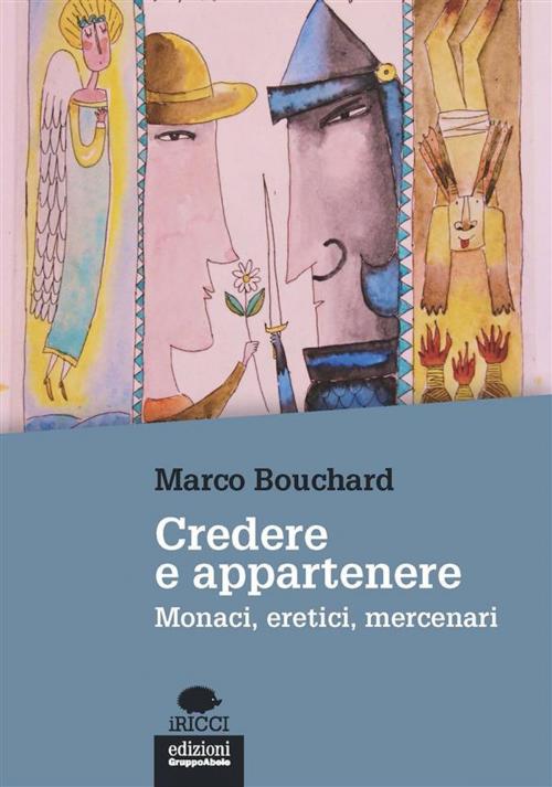 Cover of the book Credere e appartenere by Marco Bouchard, Edizioni Gruppo Abele