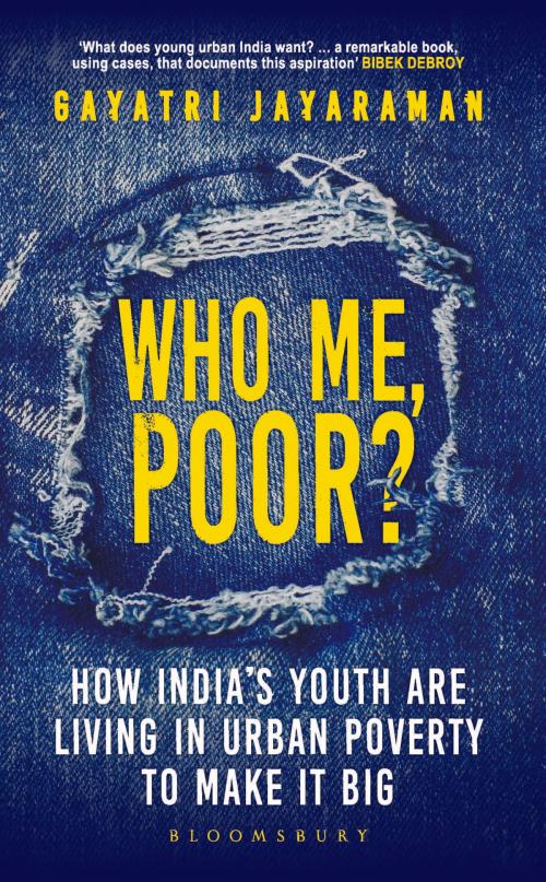 Cover of the book Who me, Poor? by Who me, Poor? Gayatri Jayaraman, Bloomsbury Publishing