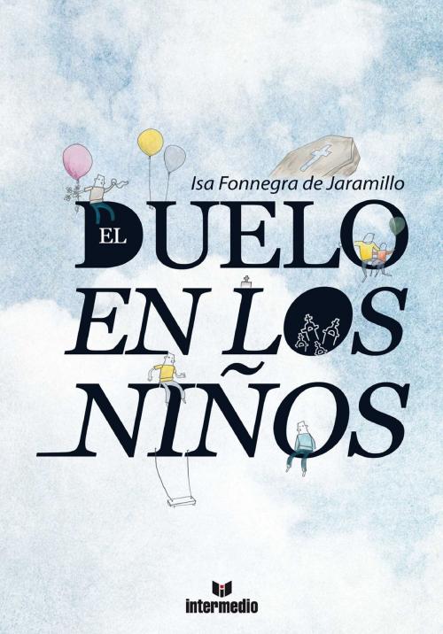 Cover of the book El duelo en los niños by Isa Fonnegra de Jaramillo, Intermedio Editores S.A.S
