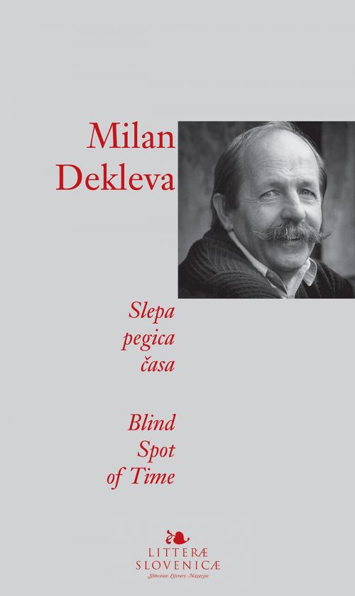 Cover of the book Slepa pegica časa / Blind Spot of Time by Milan Dekleva, Matevž Kos, Slovene Writers' Association