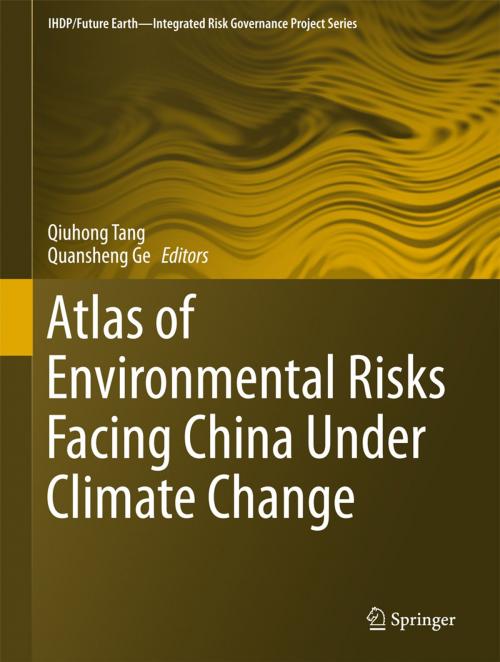 Cover of the book Atlas of Environmental Risks Facing China Under Climate Change by , Springer Singapore