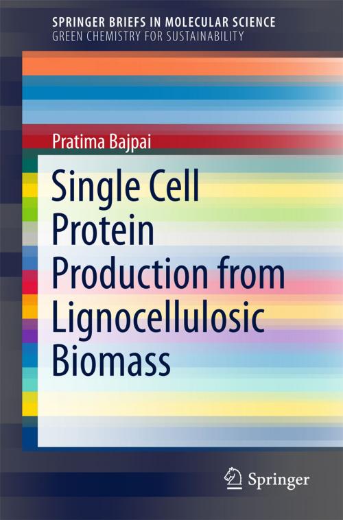 Cover of the book Single Cell Protein Production from Lignocellulosic Biomass by Pratima Bajpai, Springer Singapore