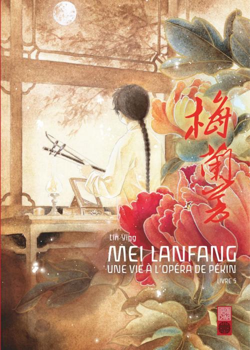 Cover of the book Mei Lanfang - Tome 5 by Ying Lin, Ying Lin, URBAN CHINA