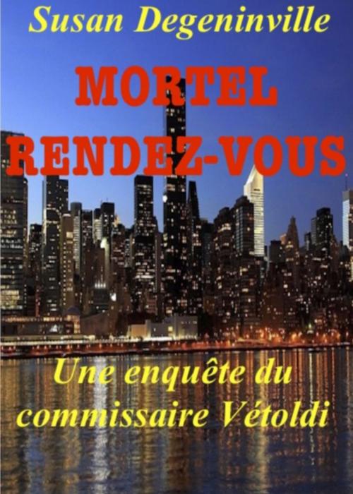 Cover of the book Mortel rendez-vous by Susan Degeninville, Librinova