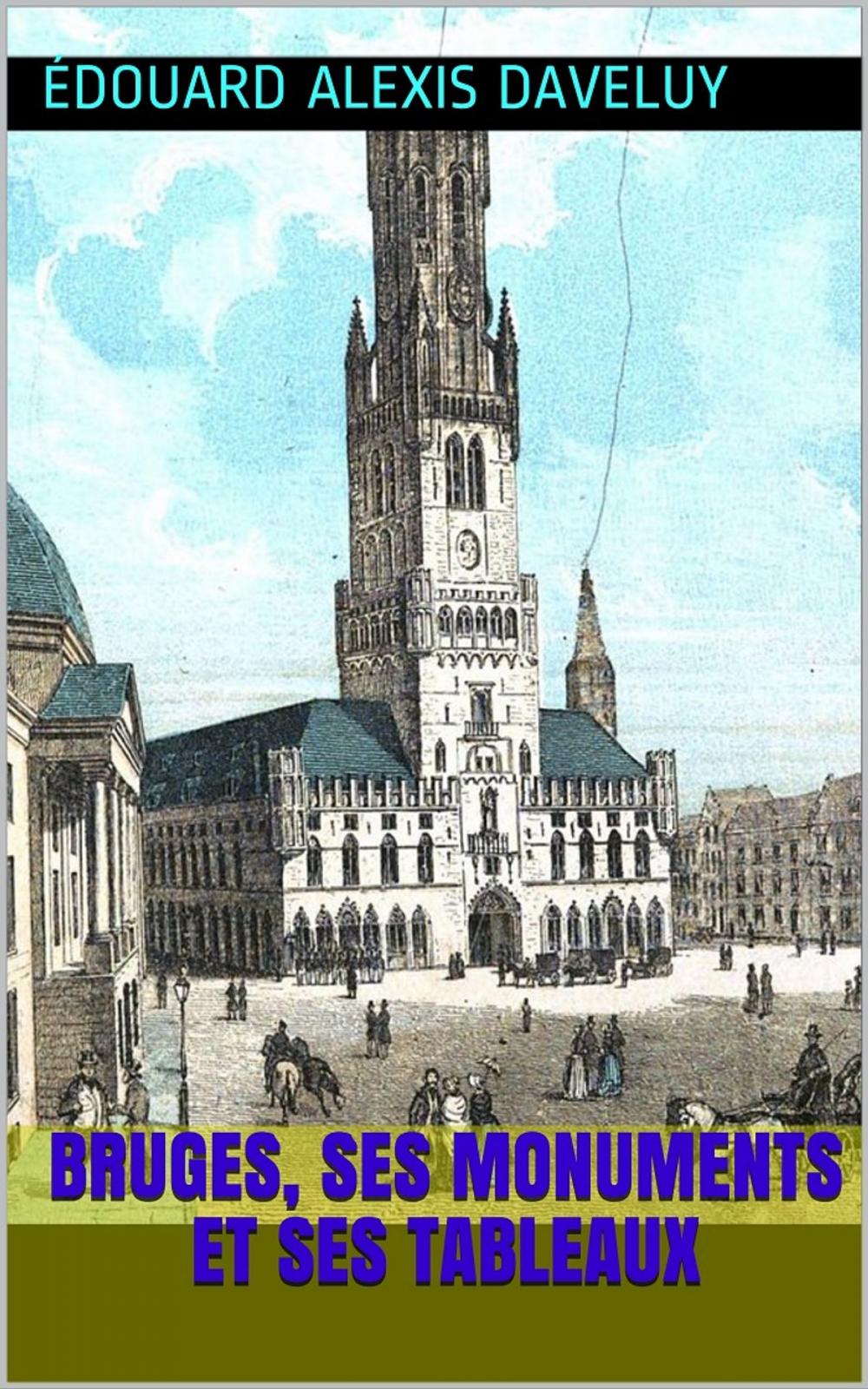 Big bigCover of Bruges, ses monuments et ses tableaux