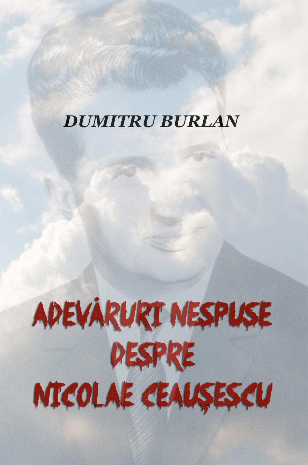 Big bigCover of Adevăruri nespuse despre Nicolae Ceaușescu