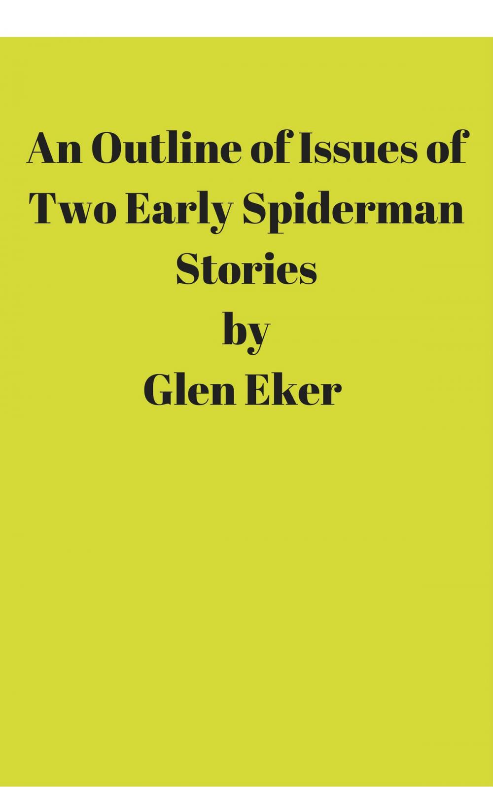 Big bigCover of AN OUTLINE OF ISSUES OF TWO EARLY SPIDERMAN STORIES