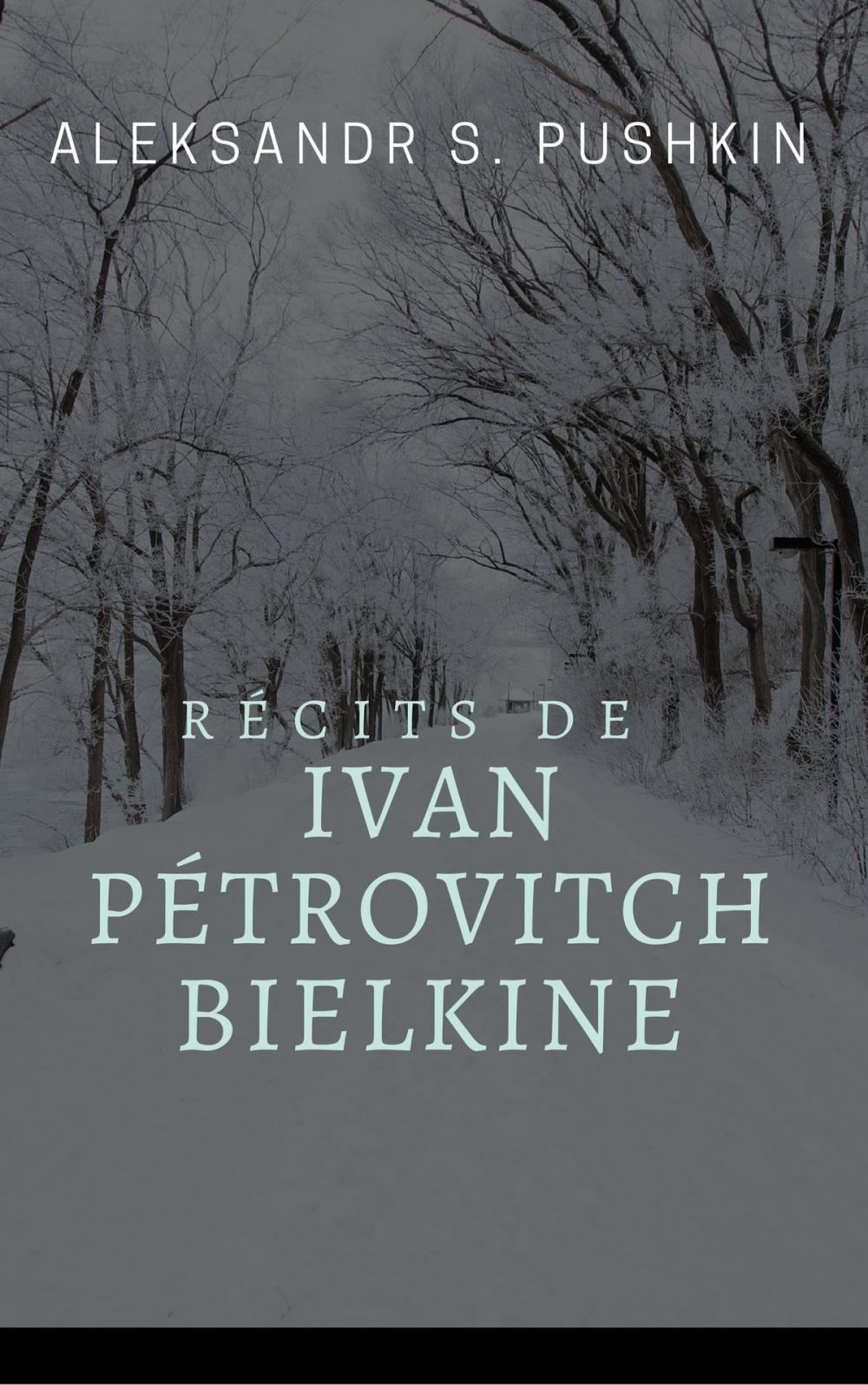 Big bigCover of Récits de feu Ivan Pétrovitch Bielkine