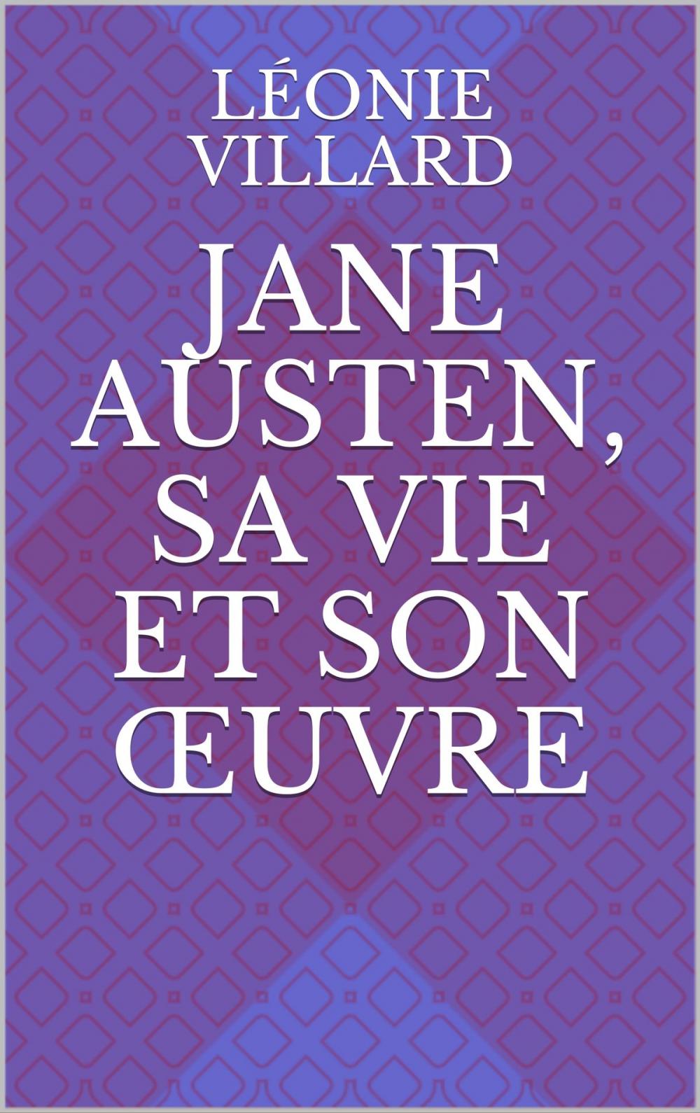 Big bigCover of Jane Austen, sa vie et son œuvre