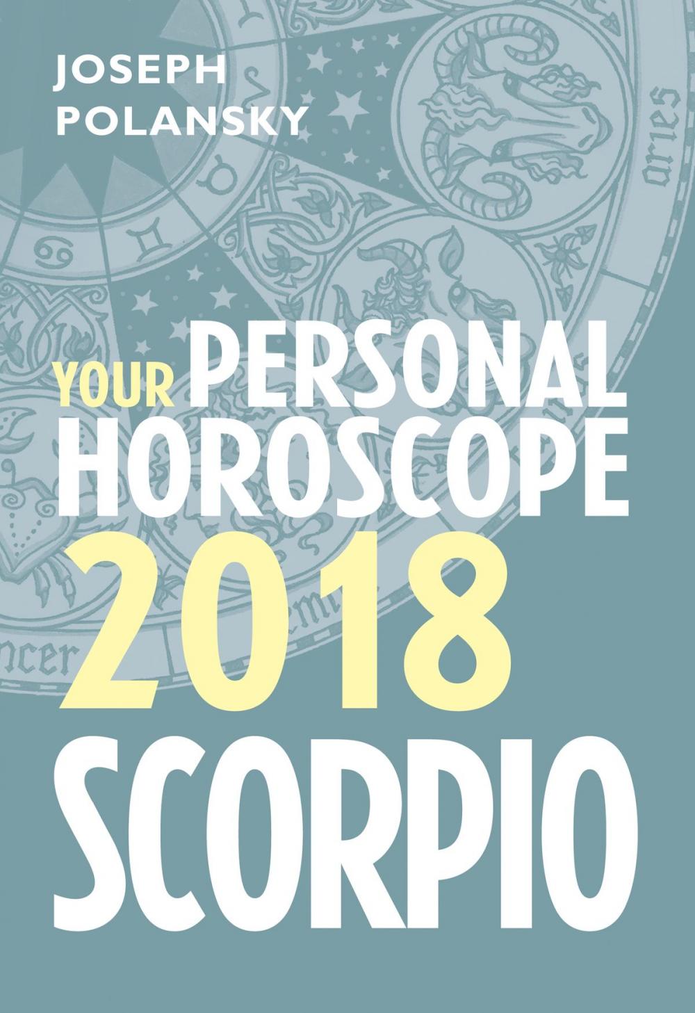 Big bigCover of Scorpio 2018: Your Personal Horoscope