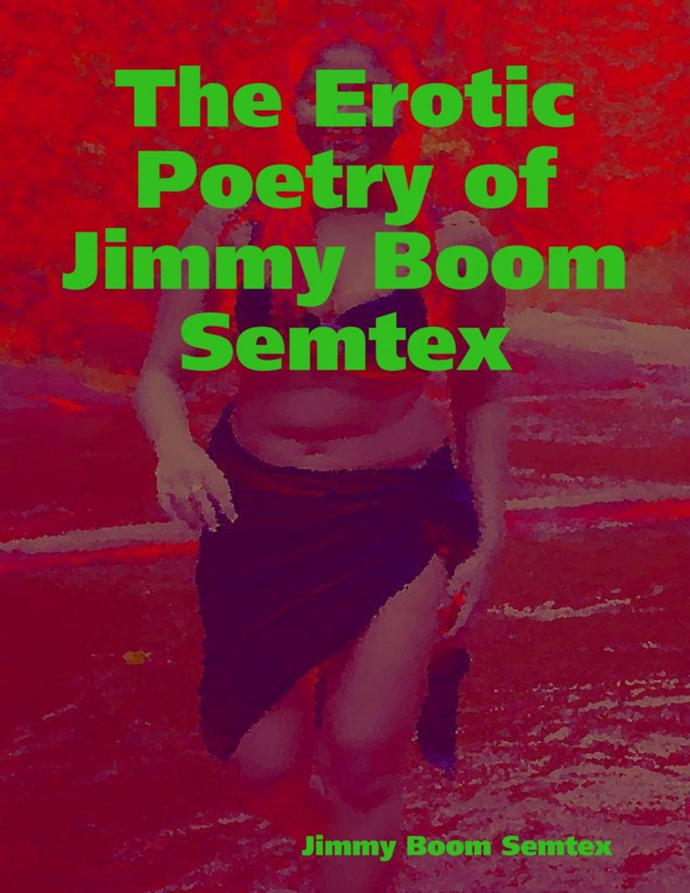 Big bigCover of The Erotic Poetry of Jimmy Boom Semtex