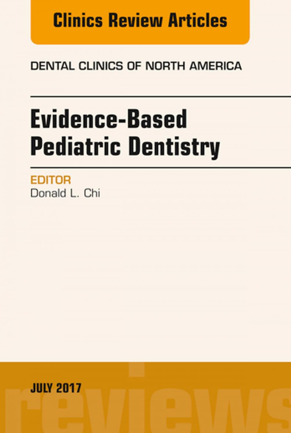 Big bigCover of Evidence-based Pediatric Dentistry, An Issue of Dental Clinics of North America, E-Book