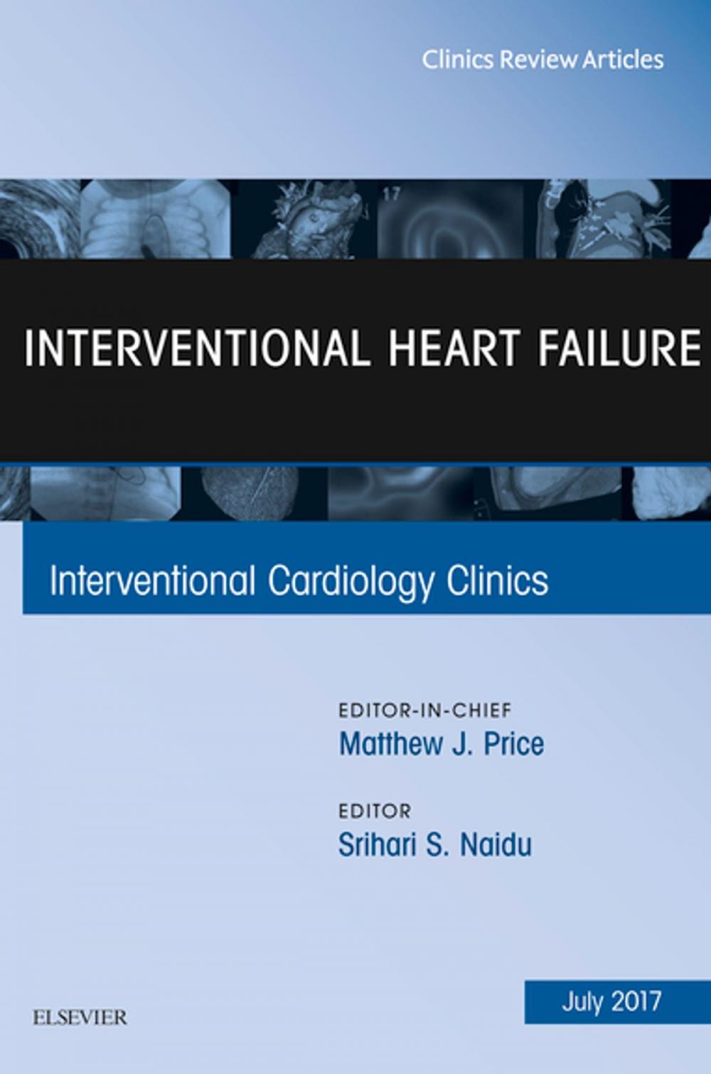 Big bigCover of Interventional Heart Failure, An Issue of Interventional Cardiology Clinics, E-Book