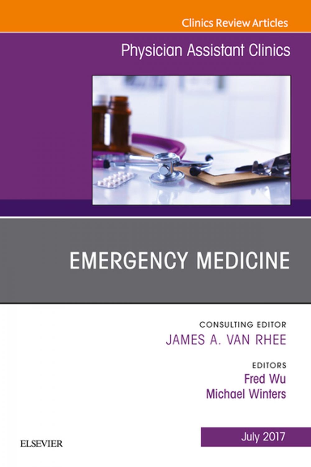 Big bigCover of Emergency Medicine, An Issue of Physician Assistant Clinics, E-Book