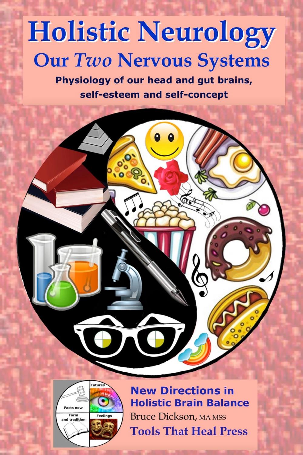 Big bigCover of Holistic Neurology, Our Two Nervous Systems, Physiology of Our Head and Gut Brains, Self-esteem and Self-concept