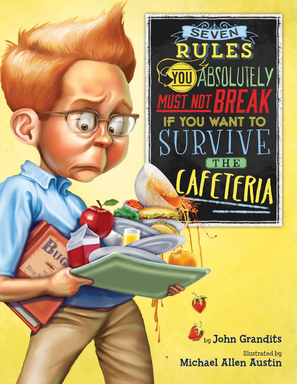 Big bigCover of Seven Rules You Absolutely Must Not Break If You Want to Survive the Cafeteria