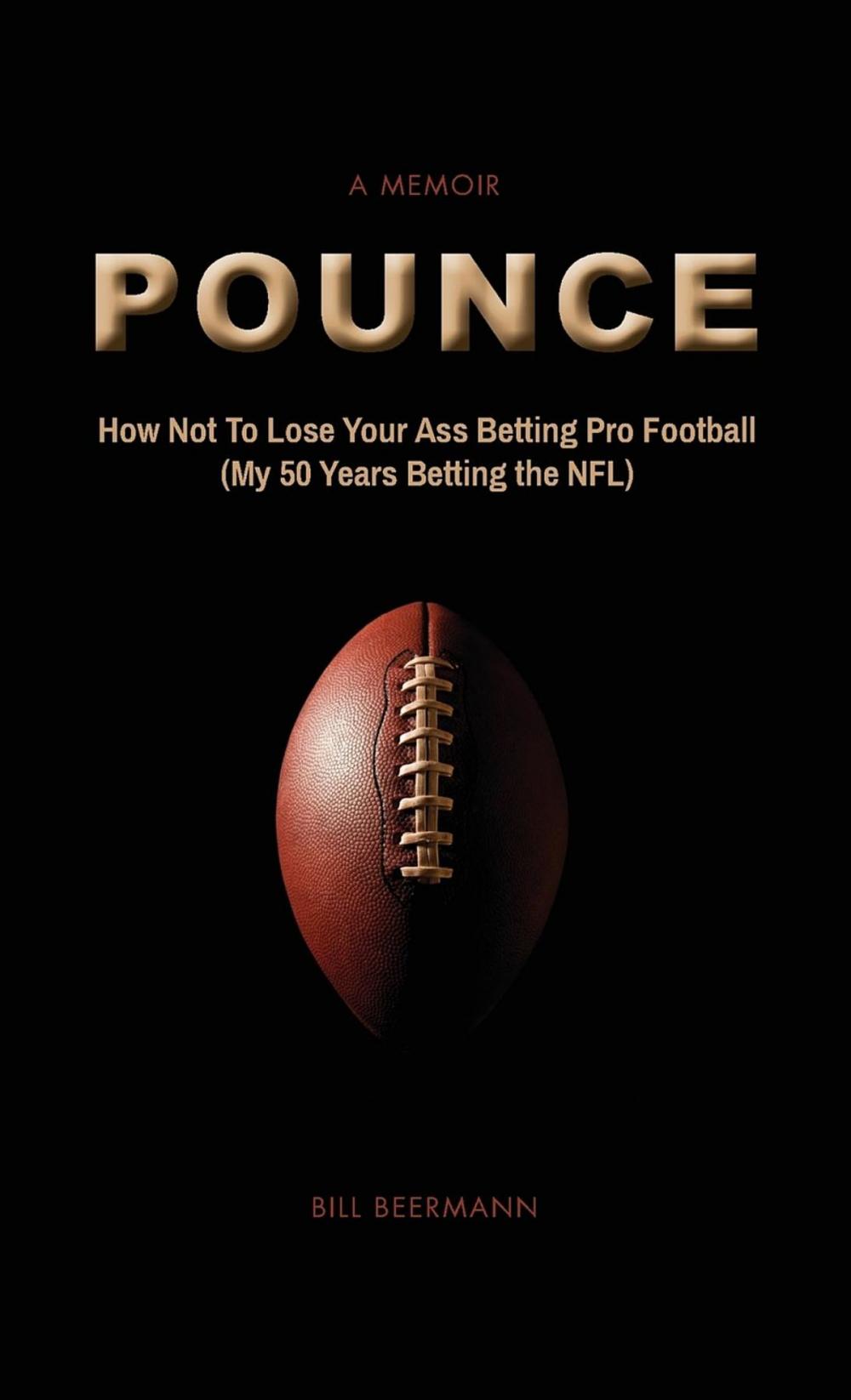 Big bigCover of POUNCE - How Not To Lose Your Ass Betting Pro Football