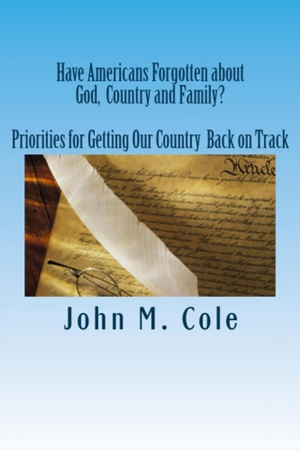 Big bigCover of Have Americans Forgotten about God, Country and Family?