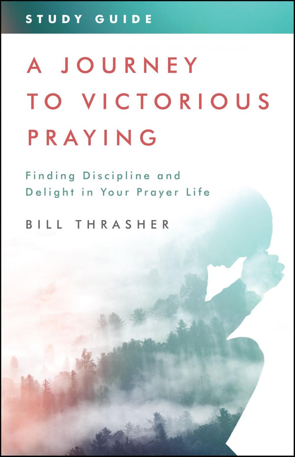 Big bigCover of A Journey to Victorious Praying: Study Guide