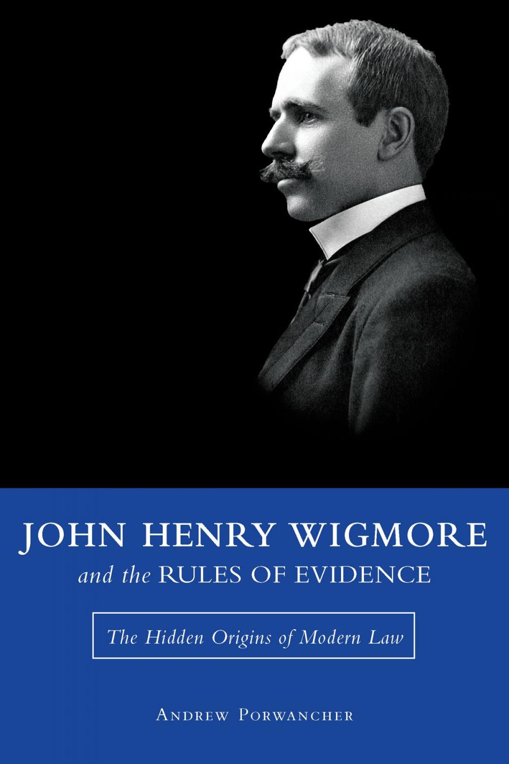 Big bigCover of John Henry Wigmore and the Rules of Evidence