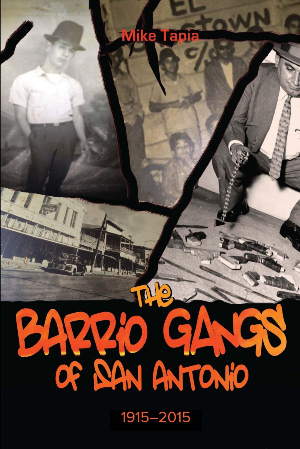 Big bigCover of The Barrio Gangs of San Antonio, 1915-2015