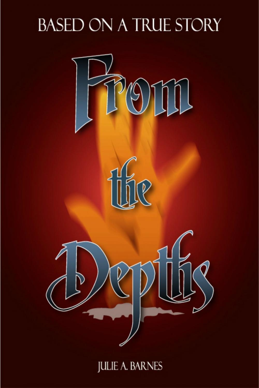 Big bigCover of From the Depths: Based on a True Story