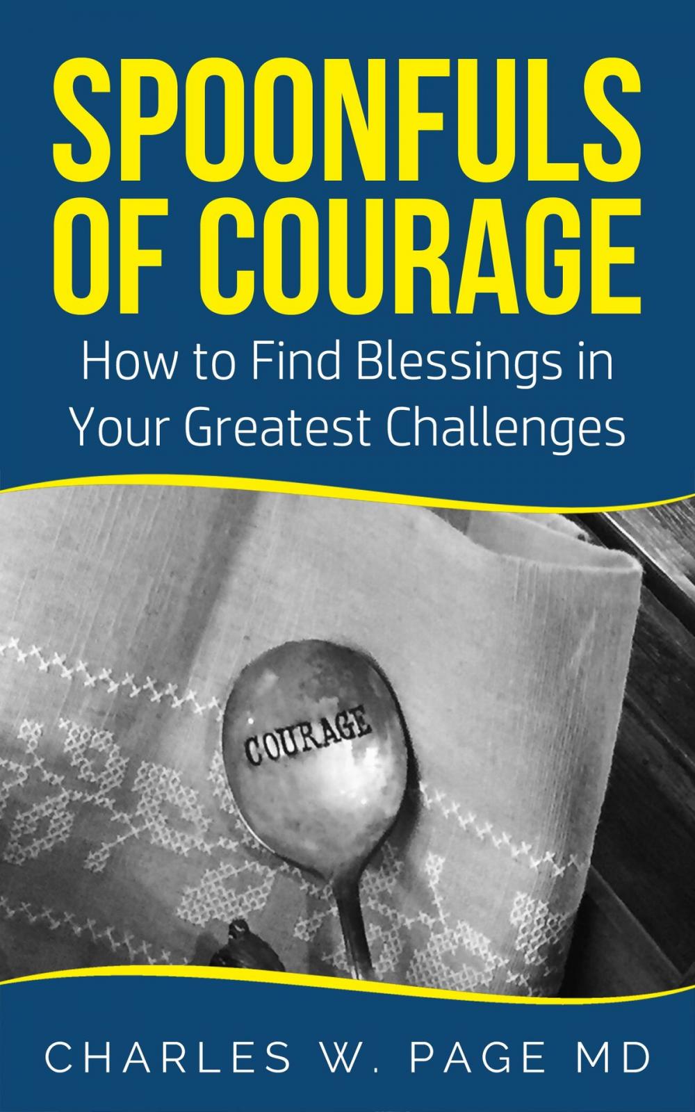 Big bigCover of Spoonfuls of Courage: Seven Inspiring Stories of Faith for Everyday Living