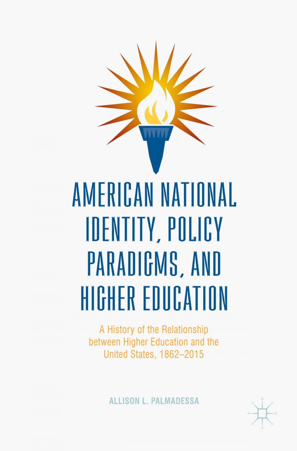 Big bigCover of American National Identity, Policy Paradigms, and Higher Education