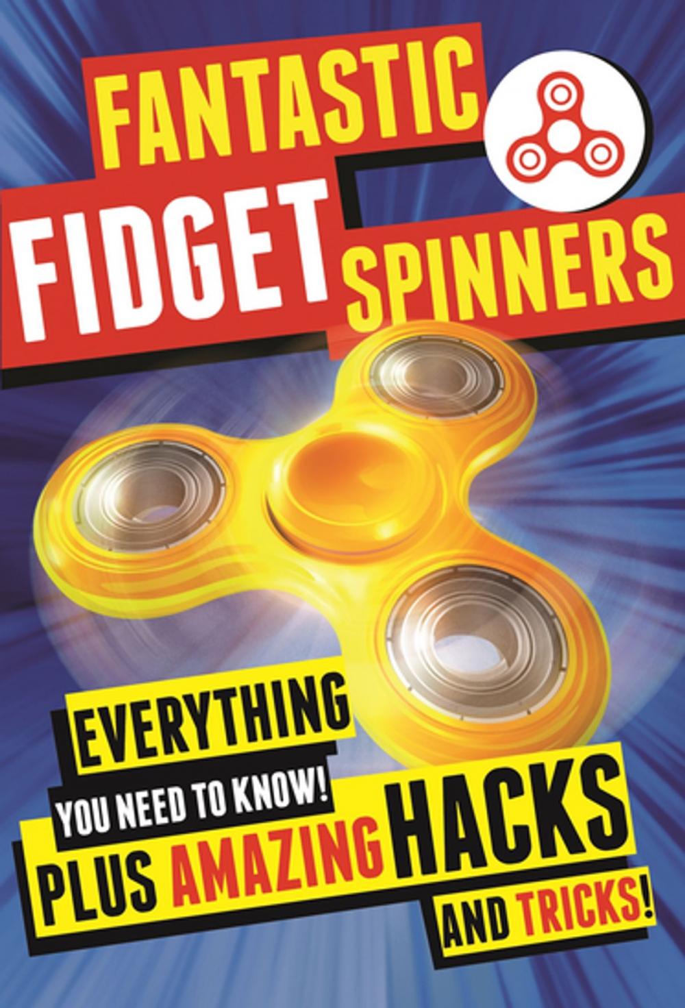 Big bigCover of Fantastic Fidget Spinners