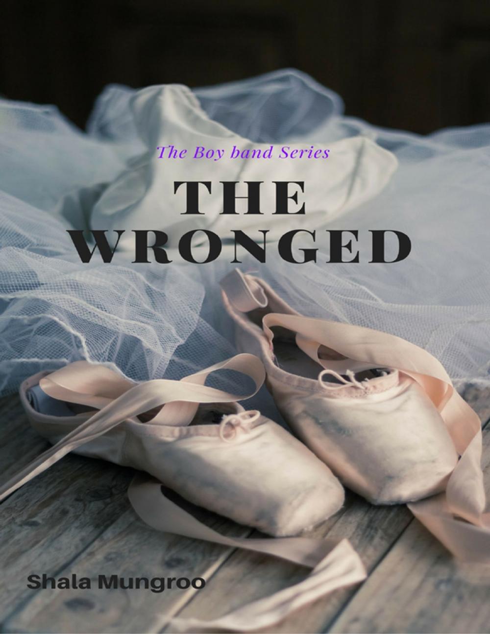 Big bigCover of The Wronged (The Boy Band Series)