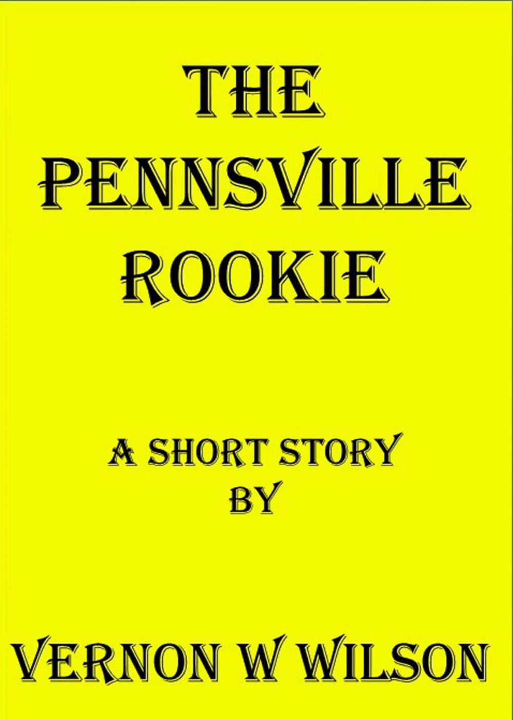 Big bigCover of The Pennsville Rookie