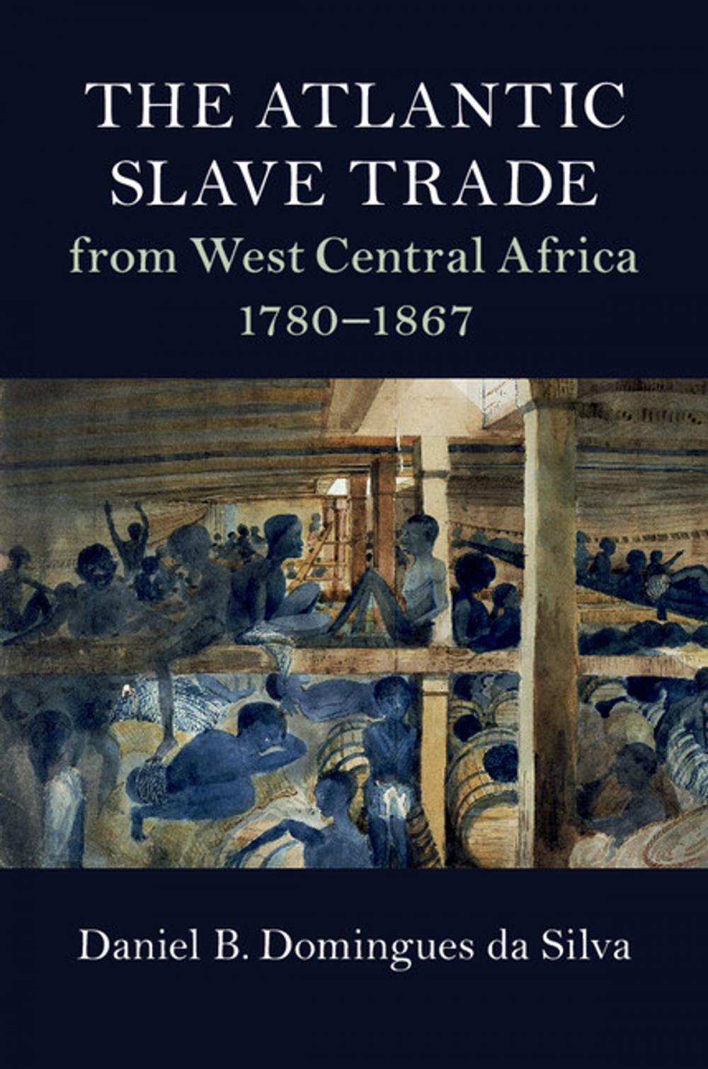 Big bigCover of The Atlantic Slave Trade from West Central Africa, 1780–1867