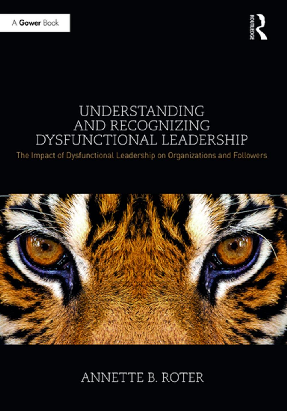 Big bigCover of Understanding and Recognizing Dysfunctional Leadership