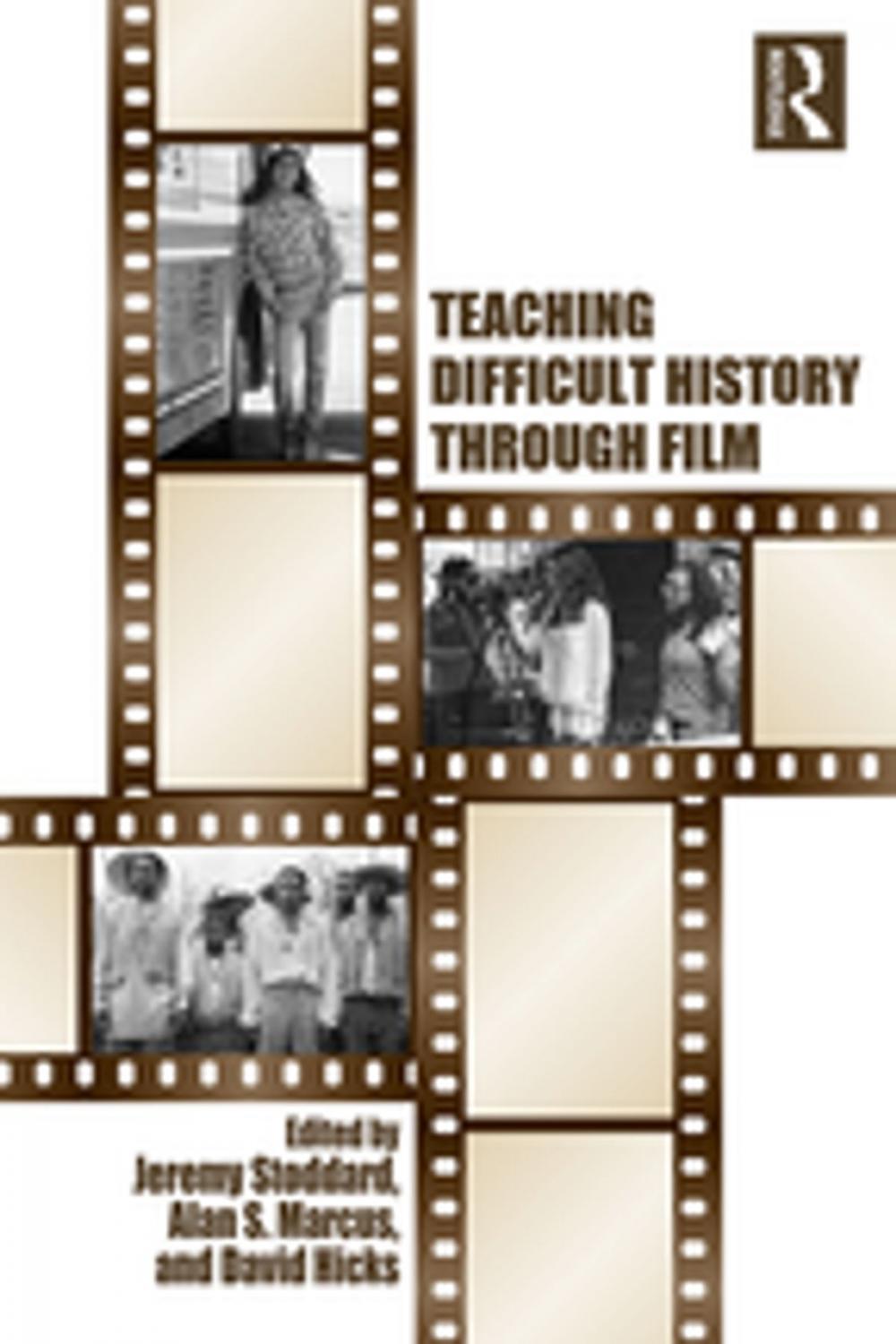 Big bigCover of Teaching Difficult History through Film