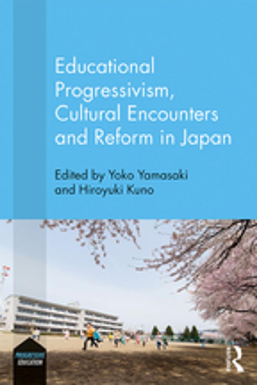 Big bigCover of Educational Progressivism, Cultural Encounters and Reform in Japan