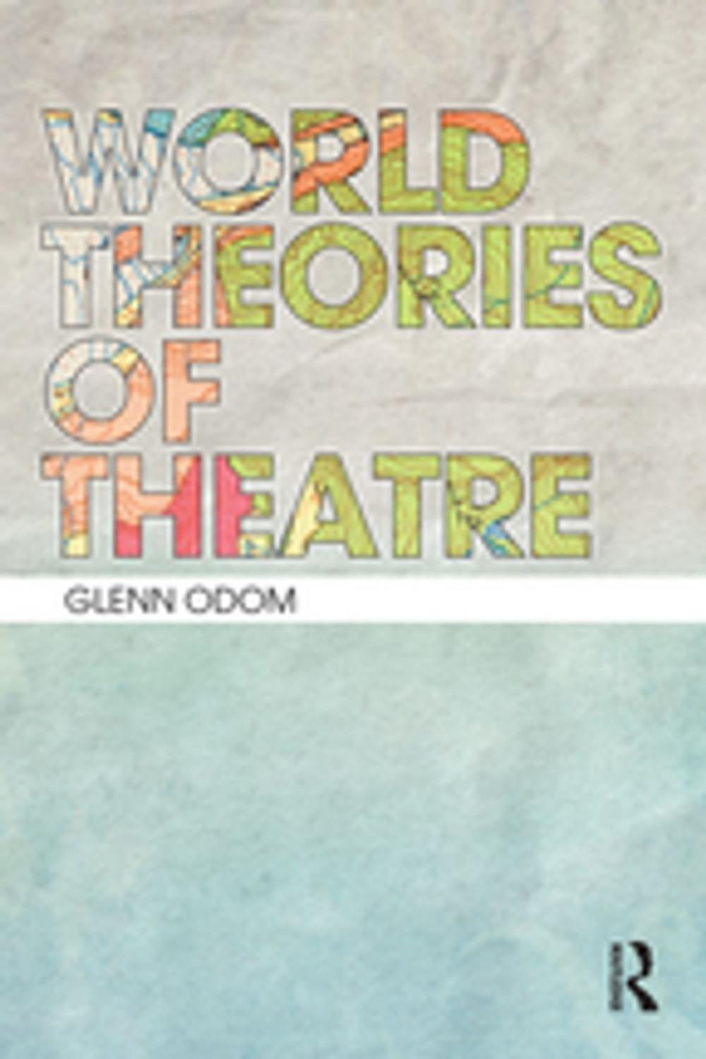 Big bigCover of World Theories of Theatre