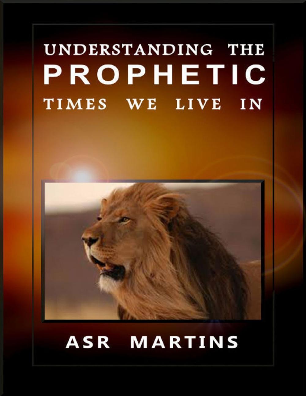 Big bigCover of Understanding the Prophetic Times We Live In