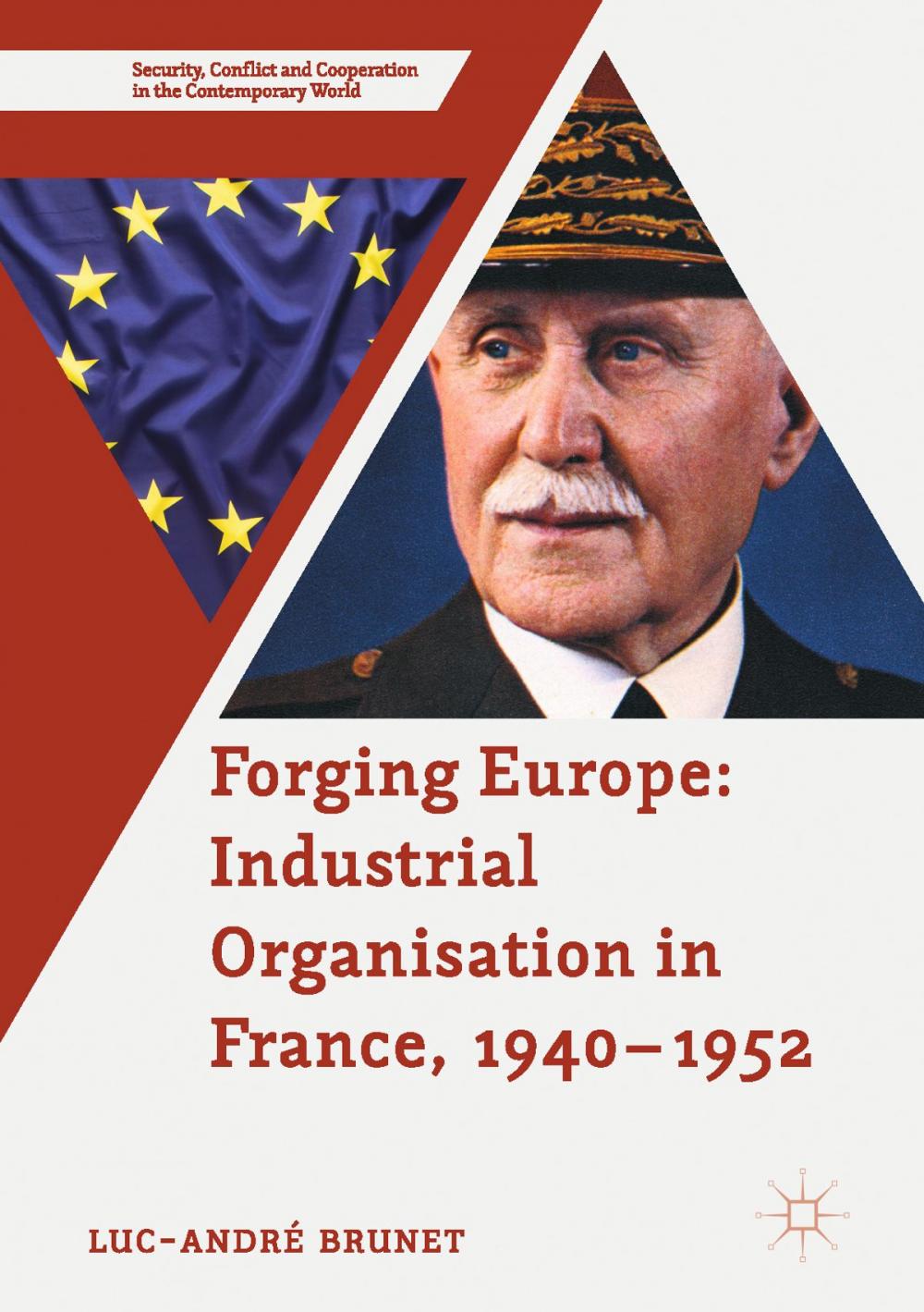 Big bigCover of Forging Europe: Industrial Organisation in France, 1940–1952