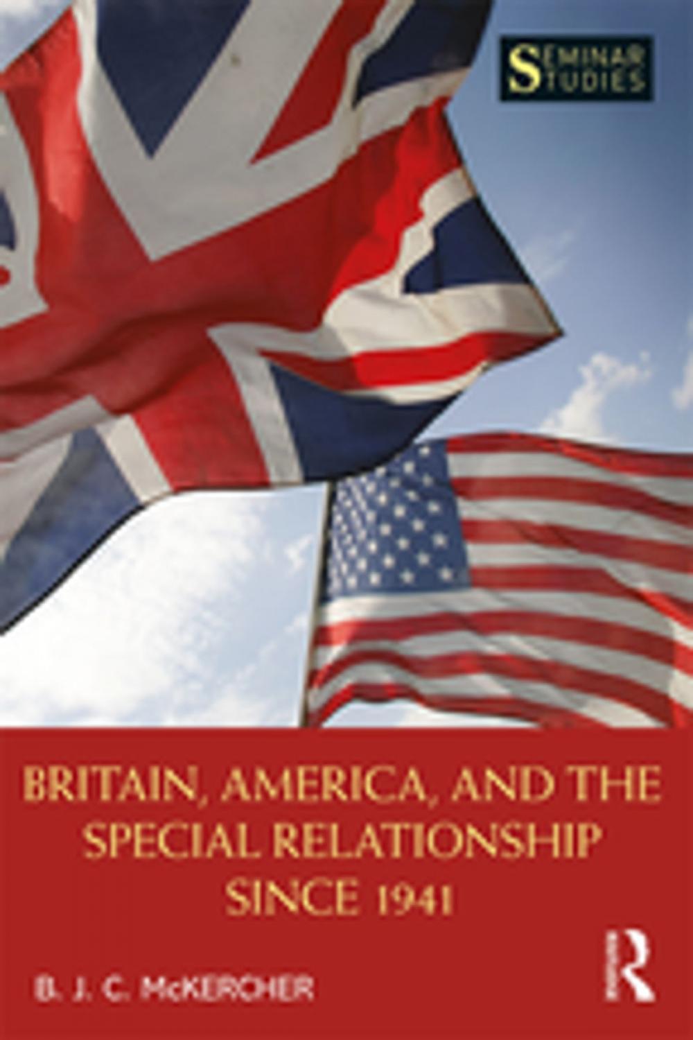 Big bigCover of Britain, America, and the Special Relationship since 1941