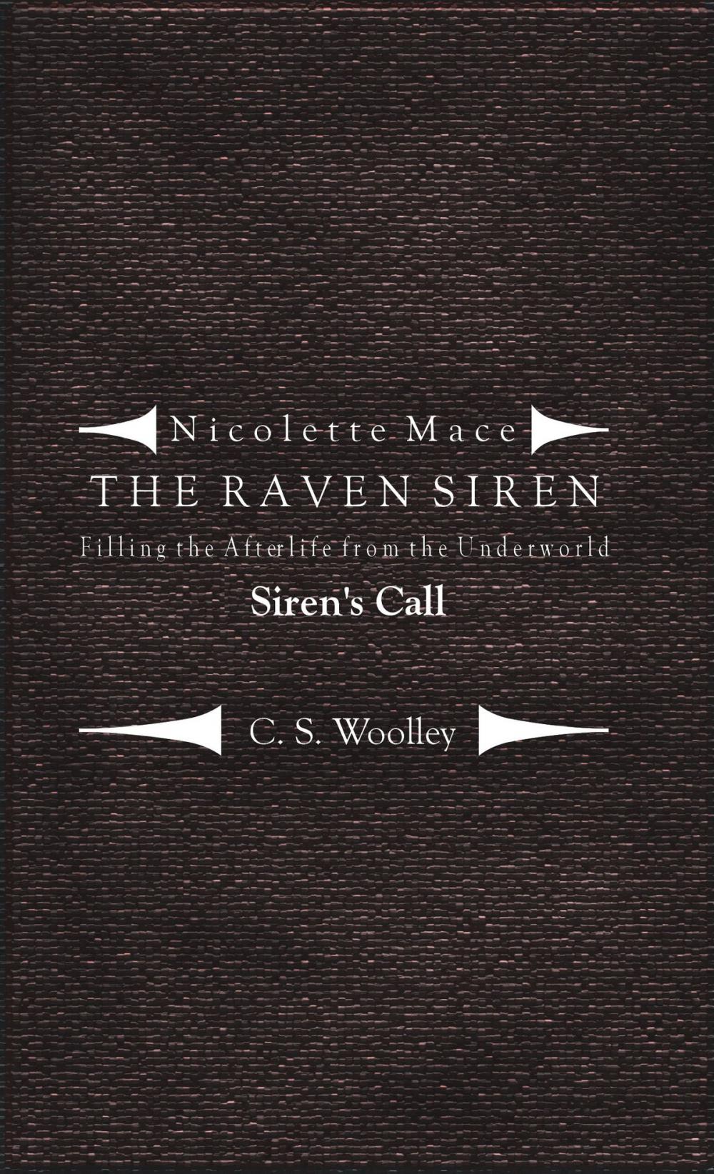 Big bigCover of Nicolette Mace: the Raven Siren - Filling the Afterlife from the Underworld: Siren's Call