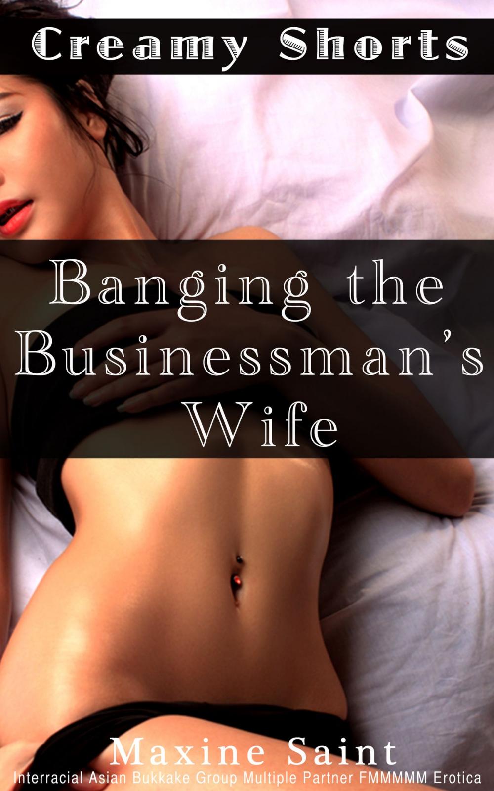 Big bigCover of Creamy Shorts: Banging the Businessman’s Wife: