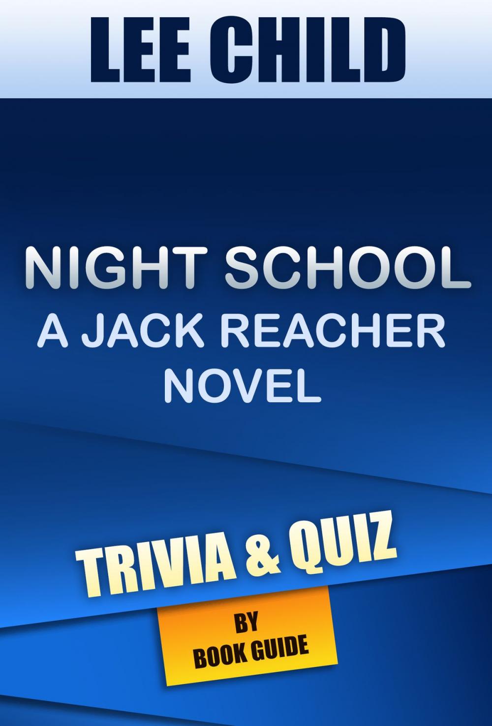 Big bigCover of Night School: A Jack Reacher Novel By Lee Child | Trivia/Quiz