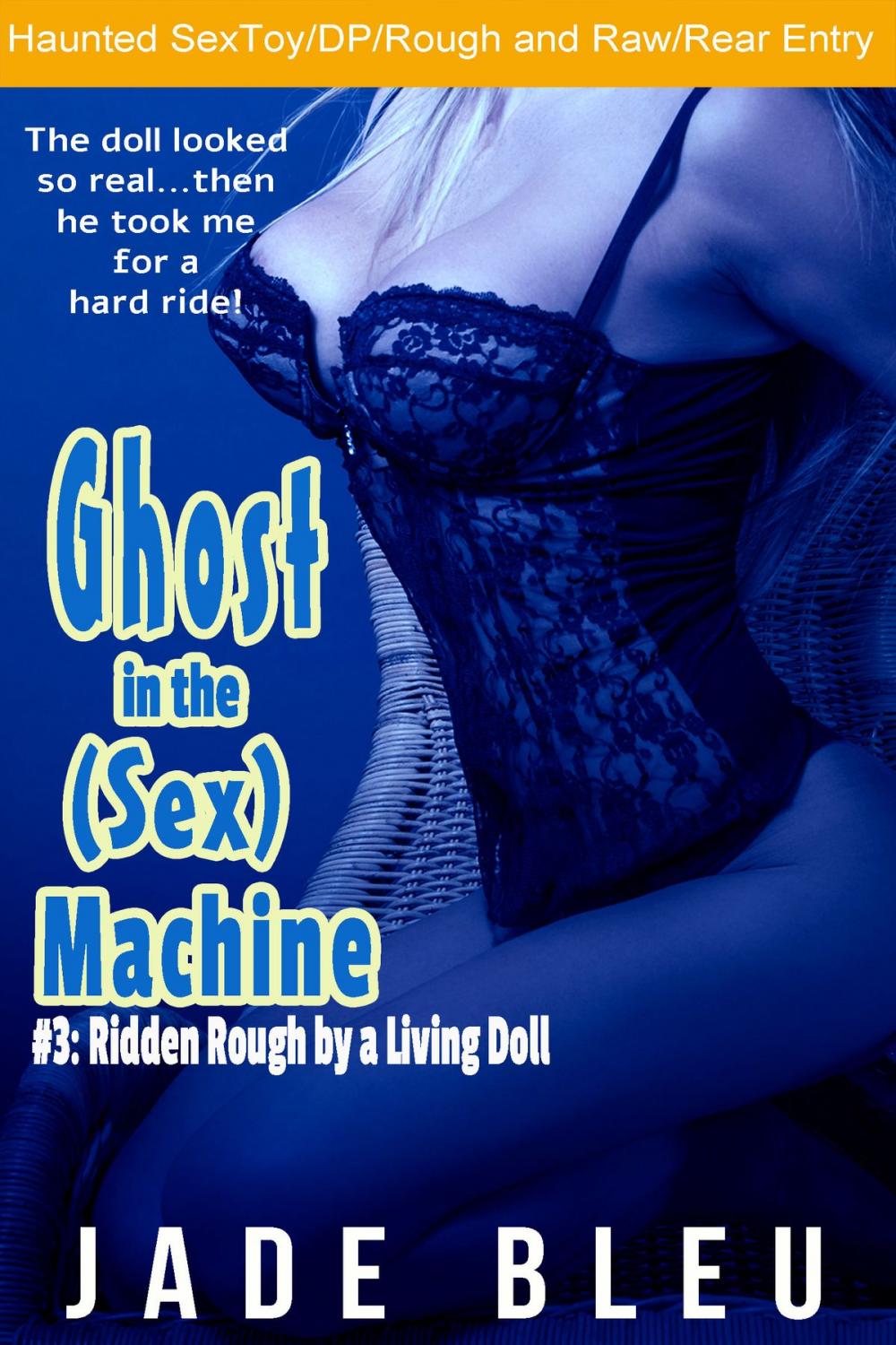 Big bigCover of Ghost in the (Sex) Machine #3: Ridden Rough by a Living Doll