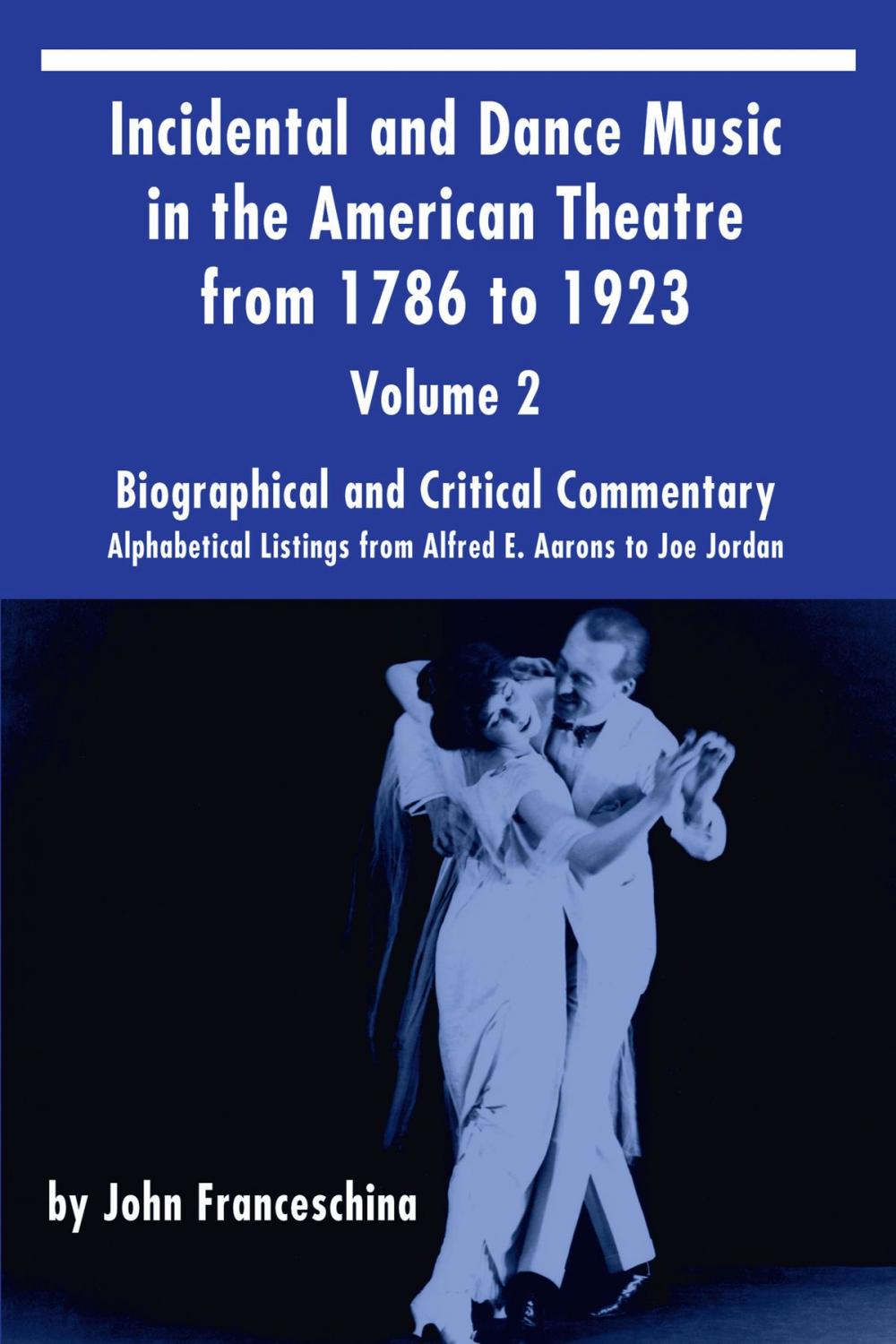 Big bigCover of Incidental and Dance Music in the American Theatre from 1786 to 1923: Volume 2