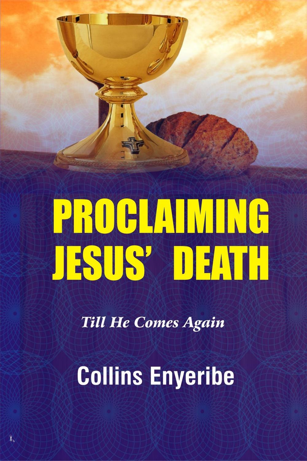 Big bigCover of Proclaiming Jesus’ Death: Till He Comes Again