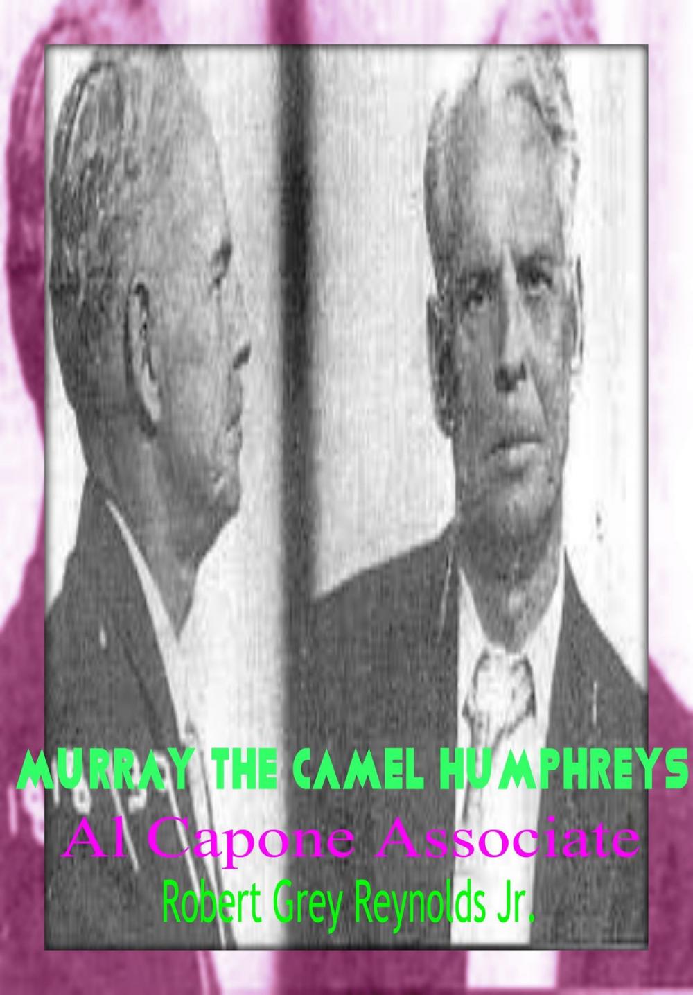 Big bigCover of Murray the Camel Humphreys Al Capone Associate