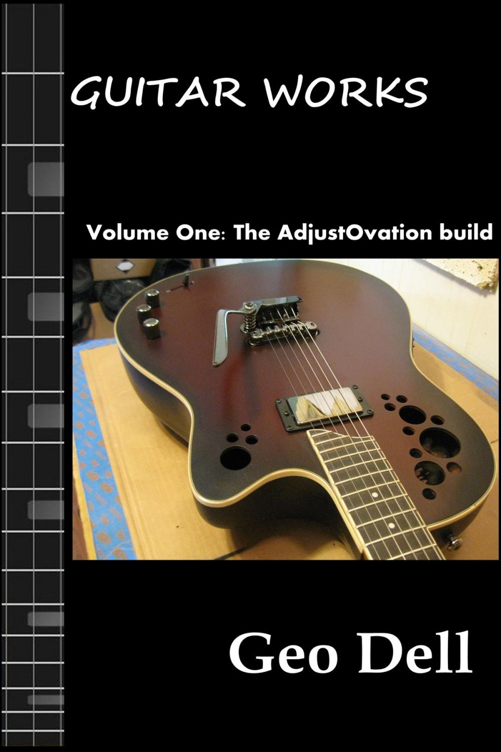 Big bigCover of Guitar Works Volume One: The AdjustOvation build