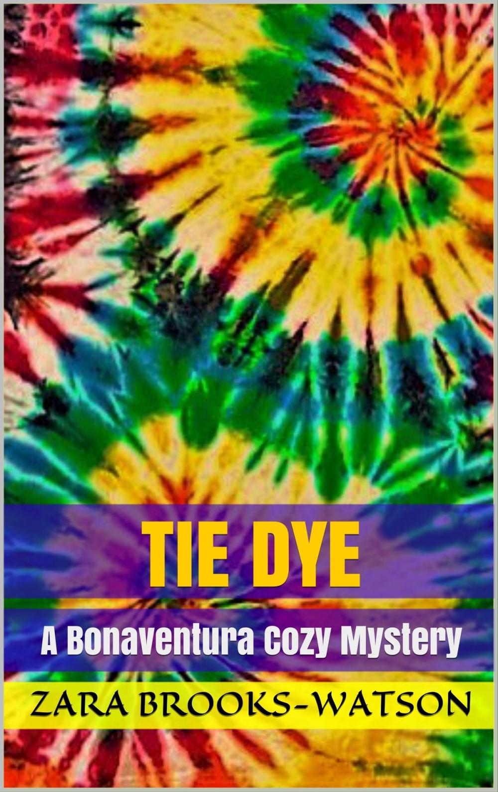 Big bigCover of Tie Dye: A Bonaventura Cozy Mystery - Book 2