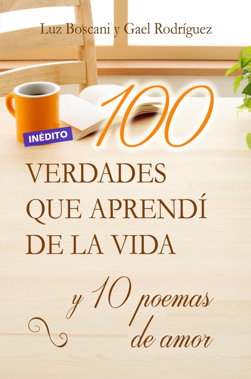 Big bigCover of 100 Verdades que aprendí de la vida y 10 Poemas de amor