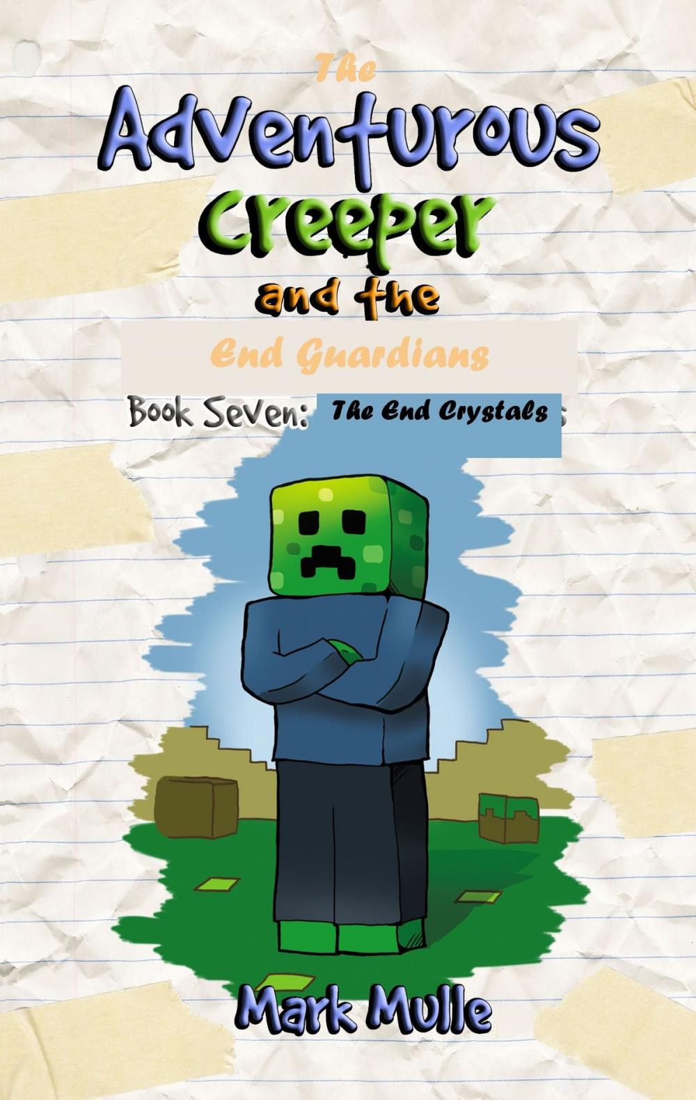 Big bigCover of The Adventurous Creeper and the End Guardians, Book 7: The End Crystals